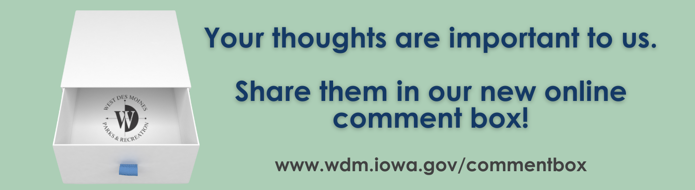 Your thoughts are important to us.  Share them in our new online comment box! www.wdm.iowa.gov/commentbox